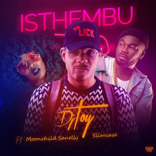 DJ Toy - Isthembu ft. Moonchild x Slimcase
